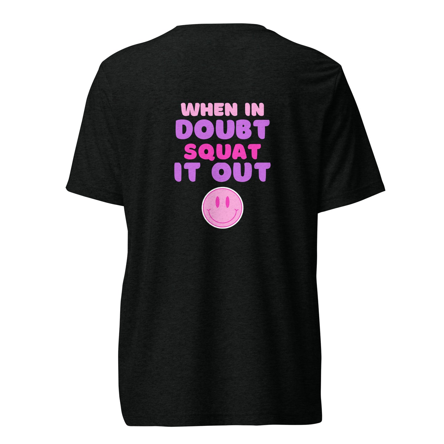 When In Doubt, Squat it Out Smiley T-shirt