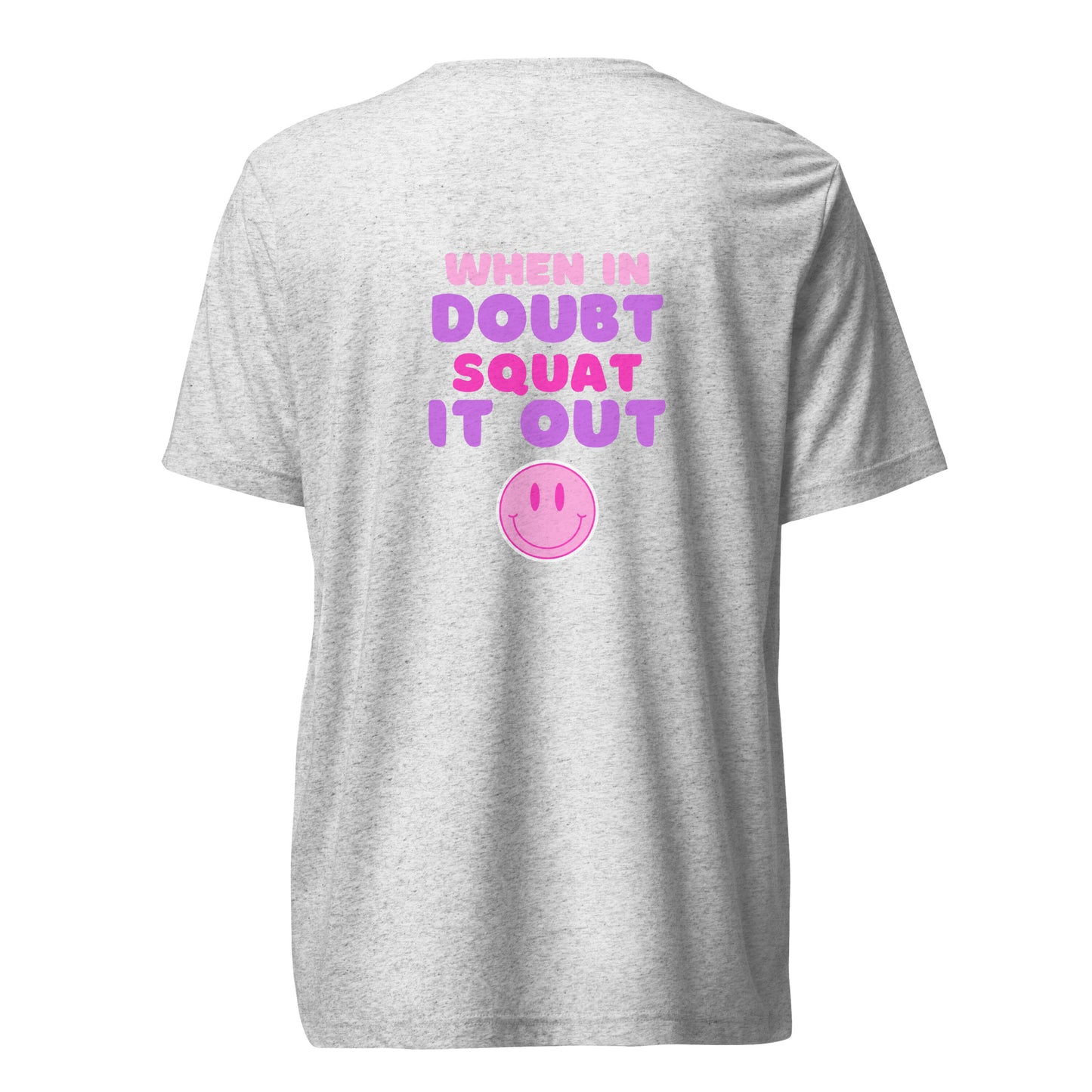 When In Doubt, Squat it Out Smiley T-shirt