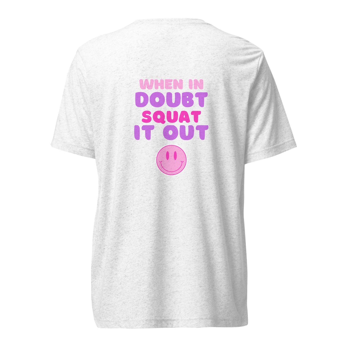 When In Doubt, Squat it Out Smiley T-shirt